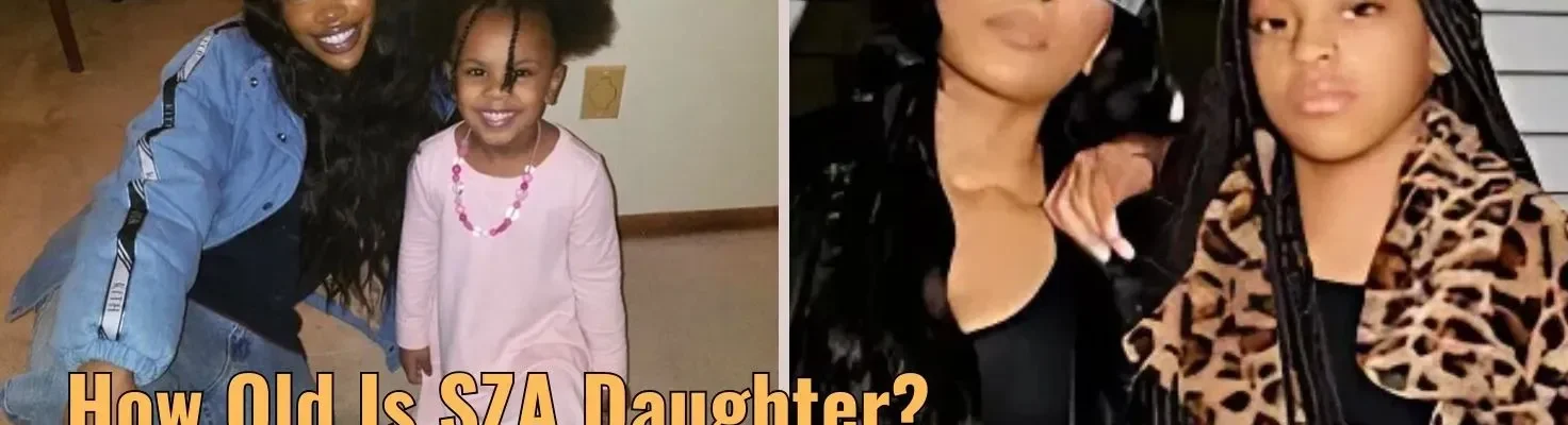 How Old Is SZA Daughter? Truth Revealed!