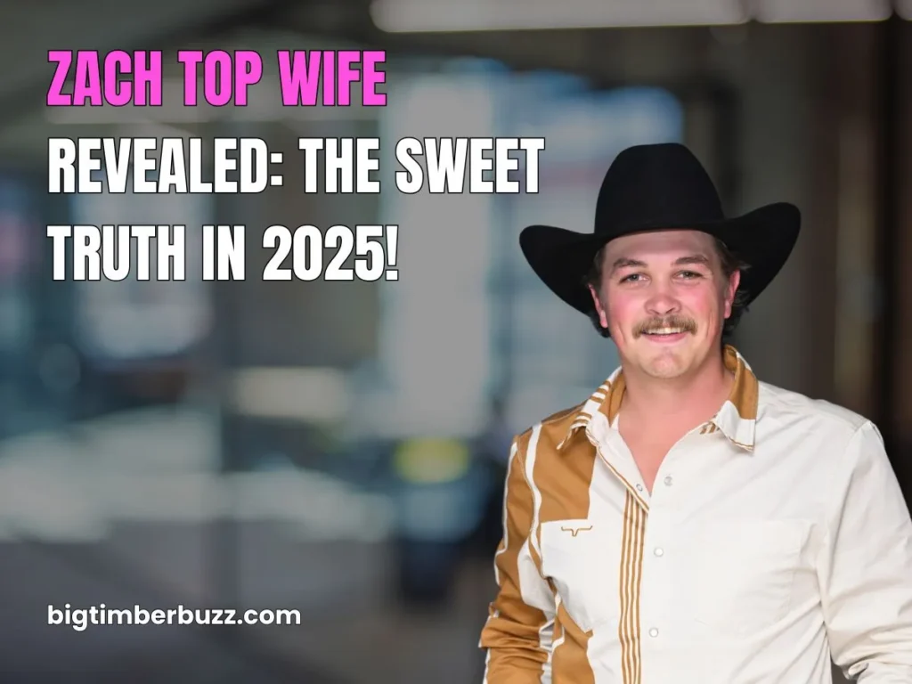 Who Is Zach Top and Zach Top Wife?