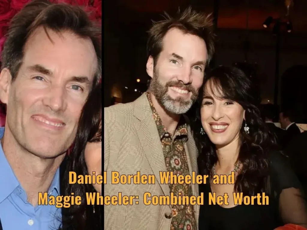 Daniel Borden Wheeler and Maggie Wheeler: Combined Net Worth