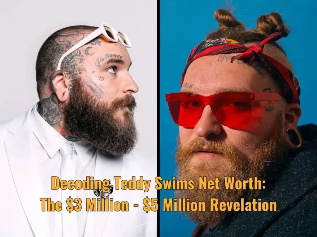 Decoding Teddy Swims Net Worth: The $3 Million - $5 Million Revelation