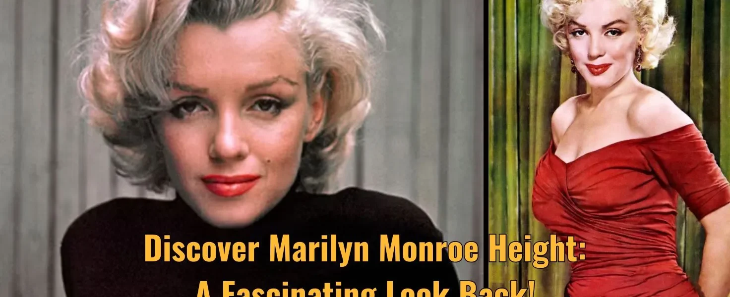 Discover Marilyn Monroe Height: A Fascinating Look Back!