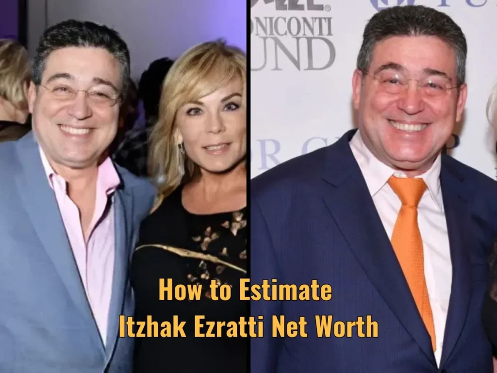How to Estimate Itzhak Ezratti Net Worth