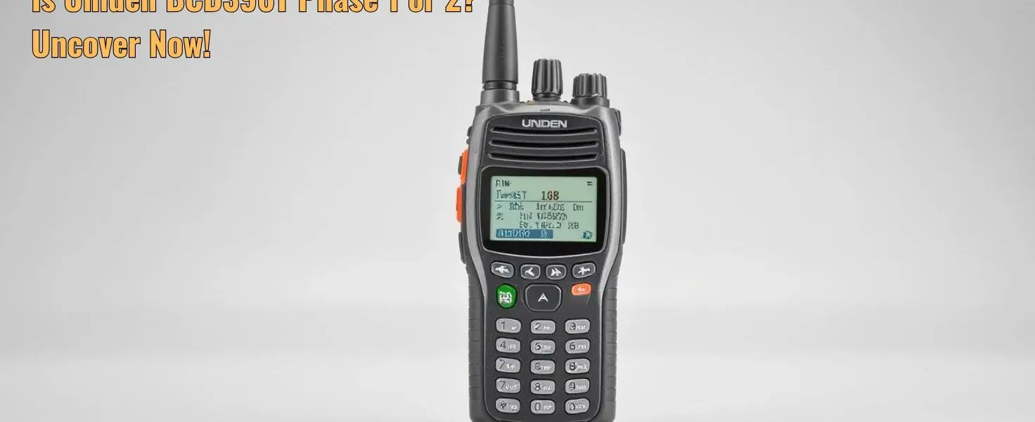 Is Uniden BCD396T Phase 1 or 2? Uncover Now!