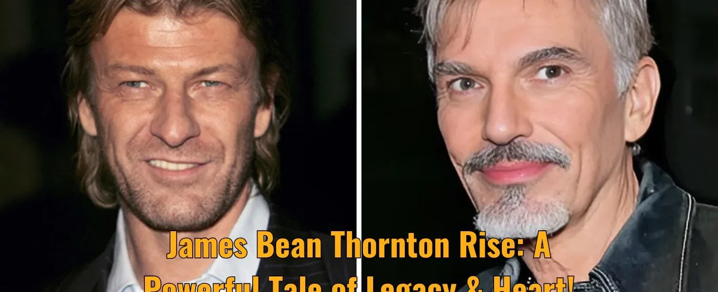 James Bean Thornton Rise: A Powerful Tale of Legacy & Heart!