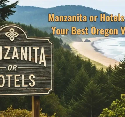 Manzanita or Hotels: Unlock Your Best Oregon Vacation!