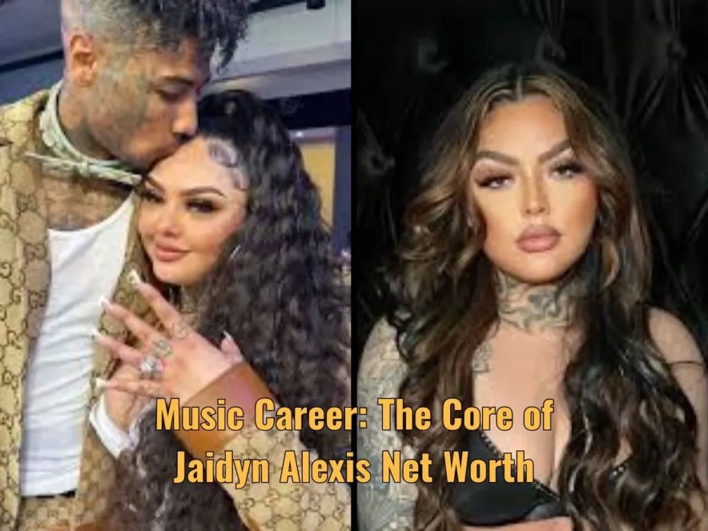 Music Career: The Core of Jaidyn Alexis Net Worth
