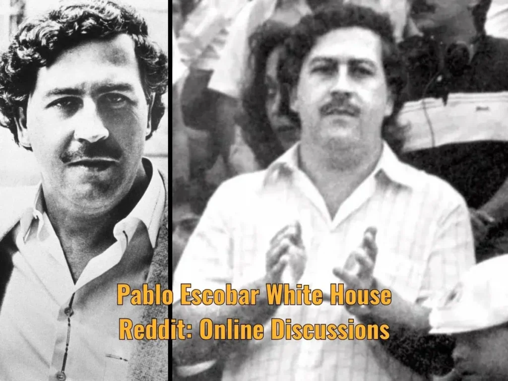 Pablo Escobar White House Reddit: Online Discussions