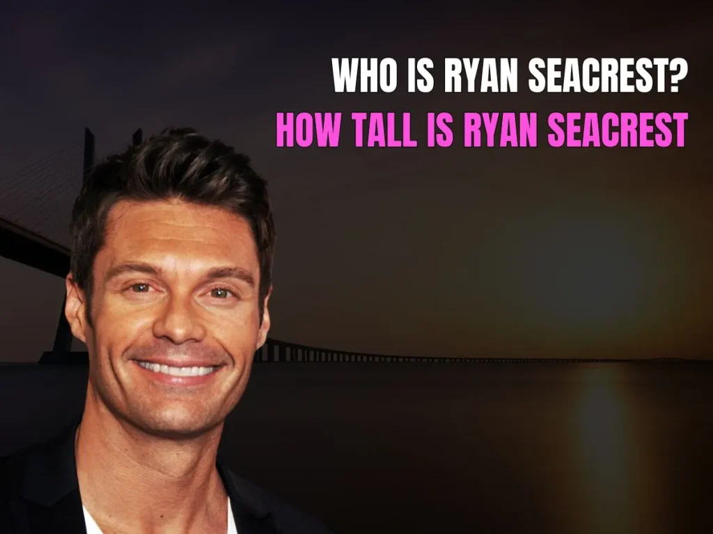 Who Is Ryan Seacrest? How Tall Is Ryan Seacrest