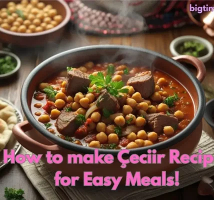 How to make Çeciir Recipes for Easy Meals!