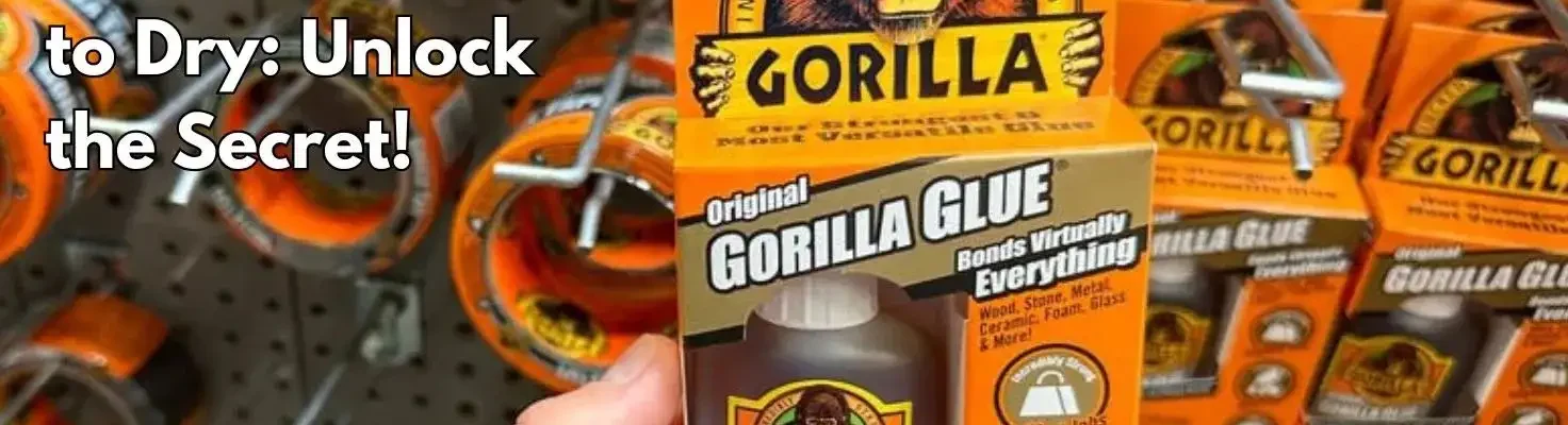 How Long Does Gorilla Glue Take to Dry: Unlock the Secret!