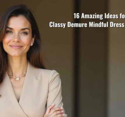 16 Amazing Ideas for Classy Demure Mindful Dress to Impress