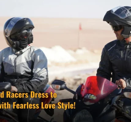 Bikers and Racers Dress to Impress with Fearless Love Style!