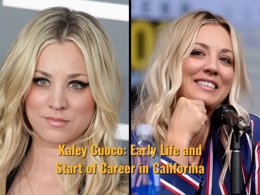 Kaley Cuoco: Early Life and Start of Career in California