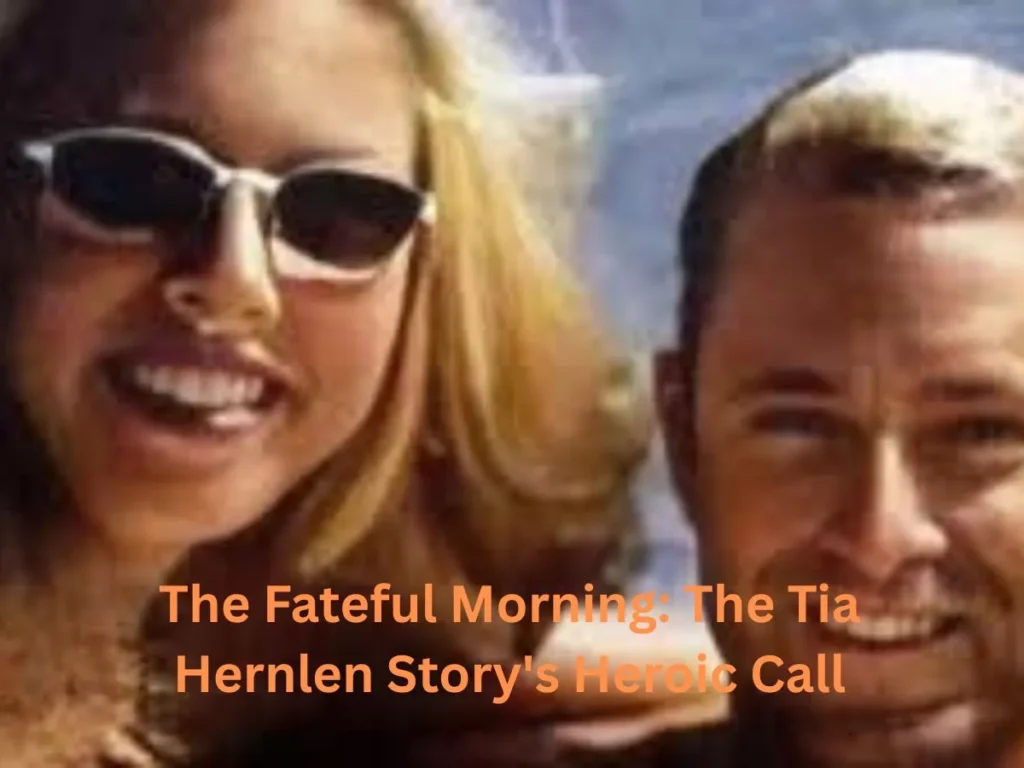 The Fateful Morning: The Tia Hernlen Story's Heroic Call