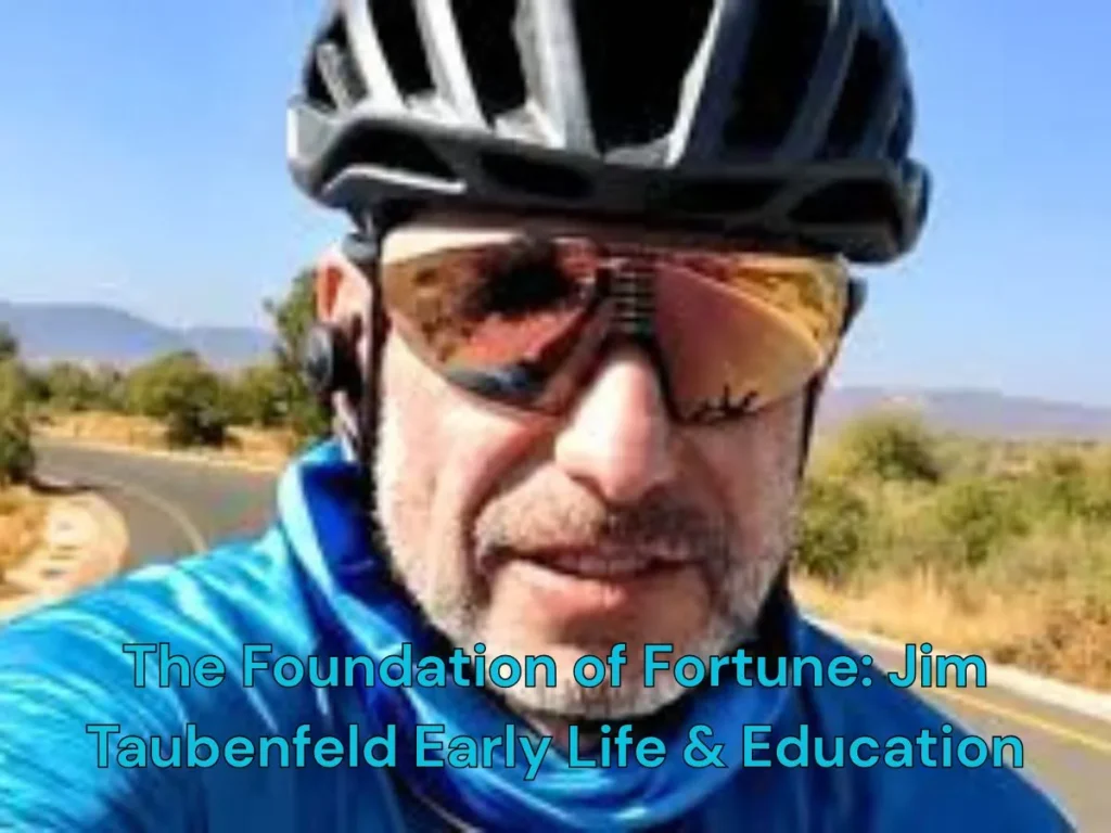 The Foundation of Fortune: Jim Taubenfeld Early Life & Education