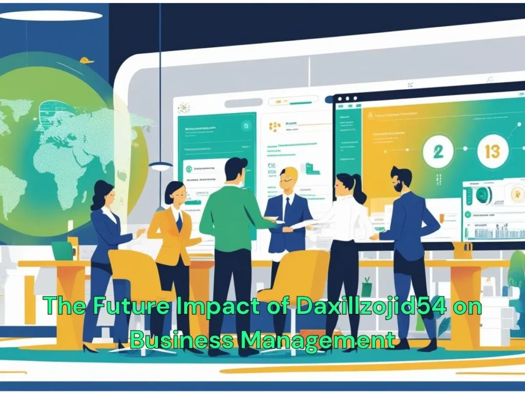 The Future Impact of Daxillzojid54 on Business Management