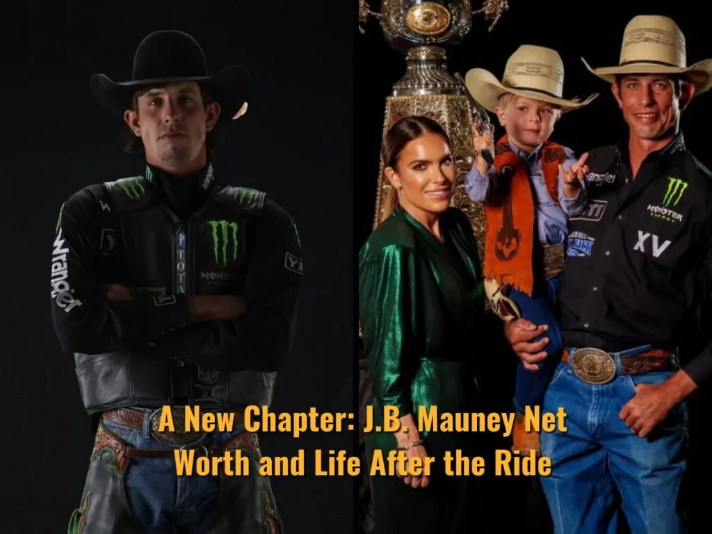 A New Chapter: J.B. Mauney Net Worth and Life After the Ride