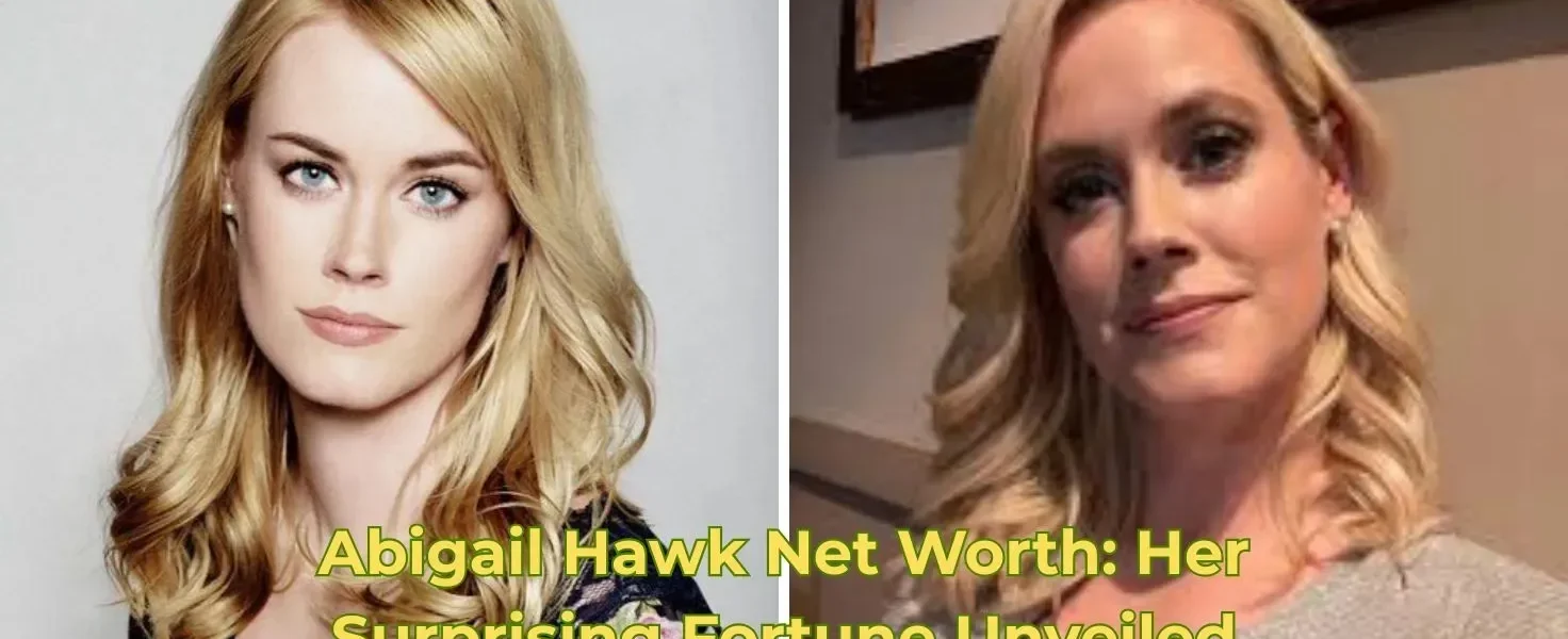 Abigail Hawk Net Worth: Her Surprising Fortune Unveiled