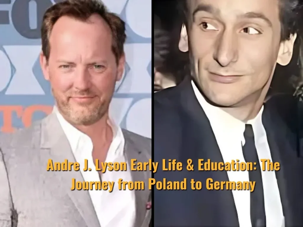 Andre J. Lyson Early Life & Education: The Journey from Poland to Germany