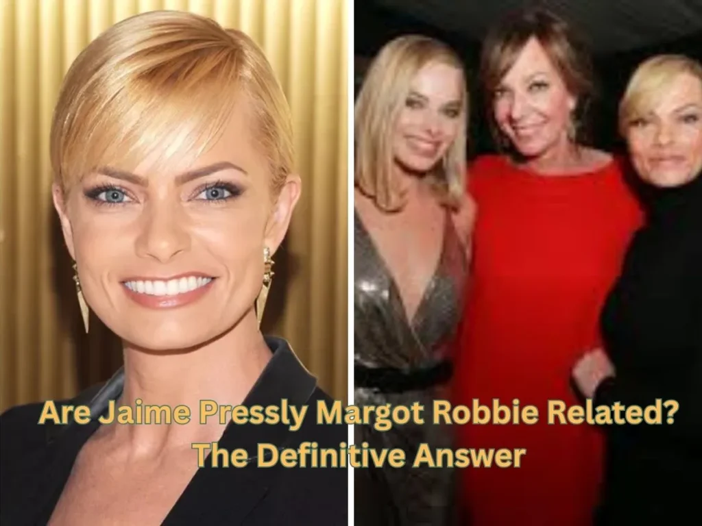 Are Jaime Pressly Margot Robbie Related? The Definitive Answer