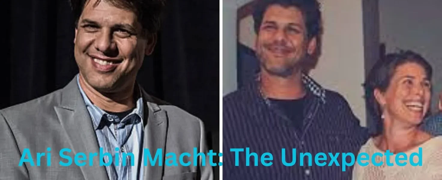 Ari Serbin Macht: The Unexpected Man of the Family