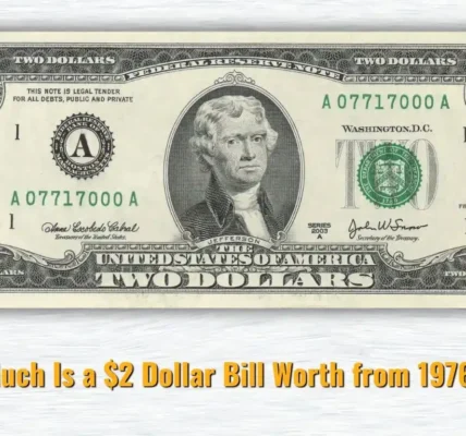How Much Is a $2 Dollar Bill Worth from 1976 Now?
