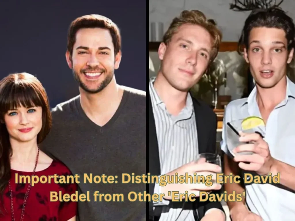 Important Note: Distinguishing Eric David Bledel from Other 'Eric Davids'