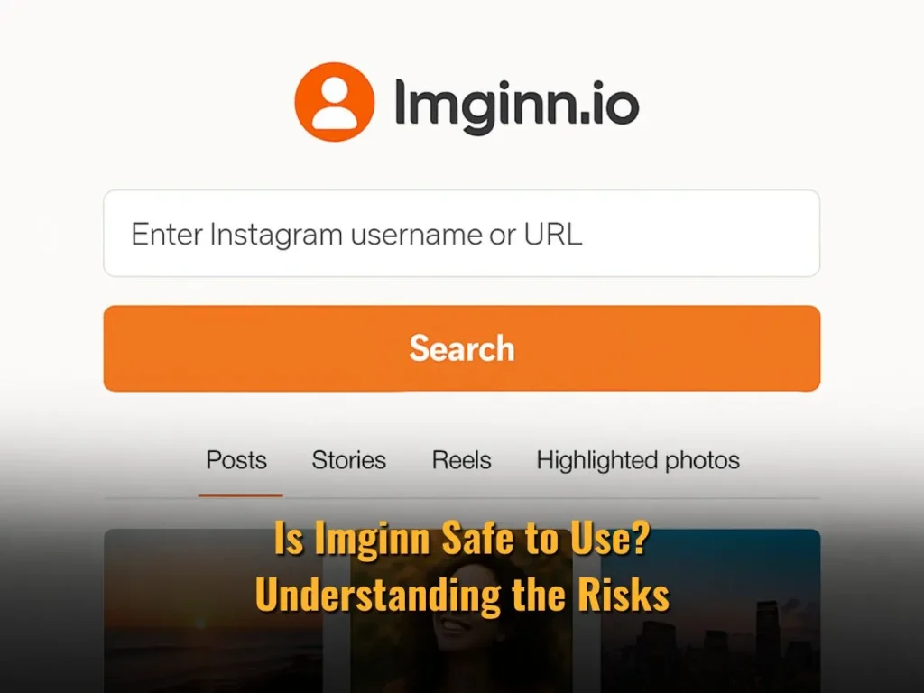 Is Imginn Safe to Use? Understanding the Risks
