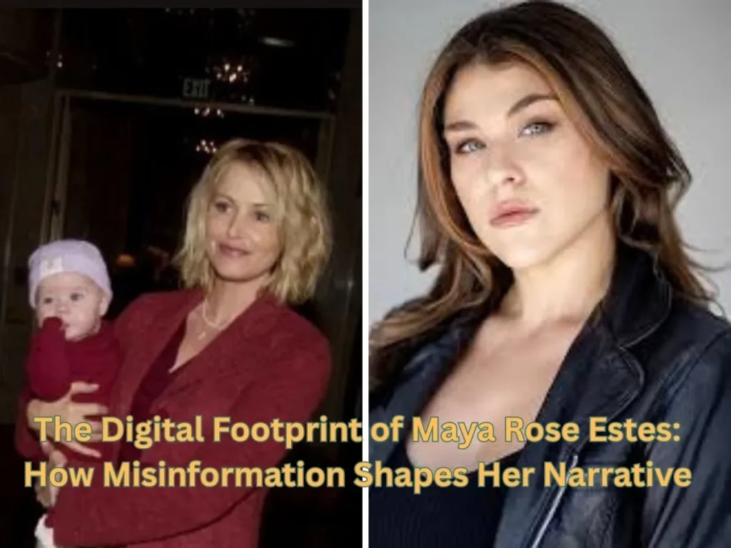 The Digital Footprint of Maya Rose Estes: How Misinformation Shapes Her Narrative