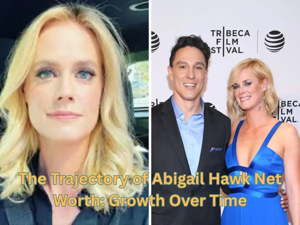 The Trajectory of Abigail Hawk Net Worth: Growth Over Time