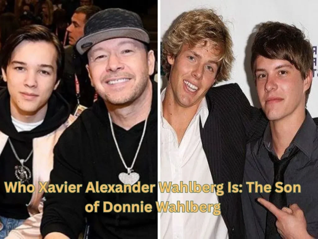 Who Xavier Alexander Wahlberg Is: The Son of Donnie Wahlberg