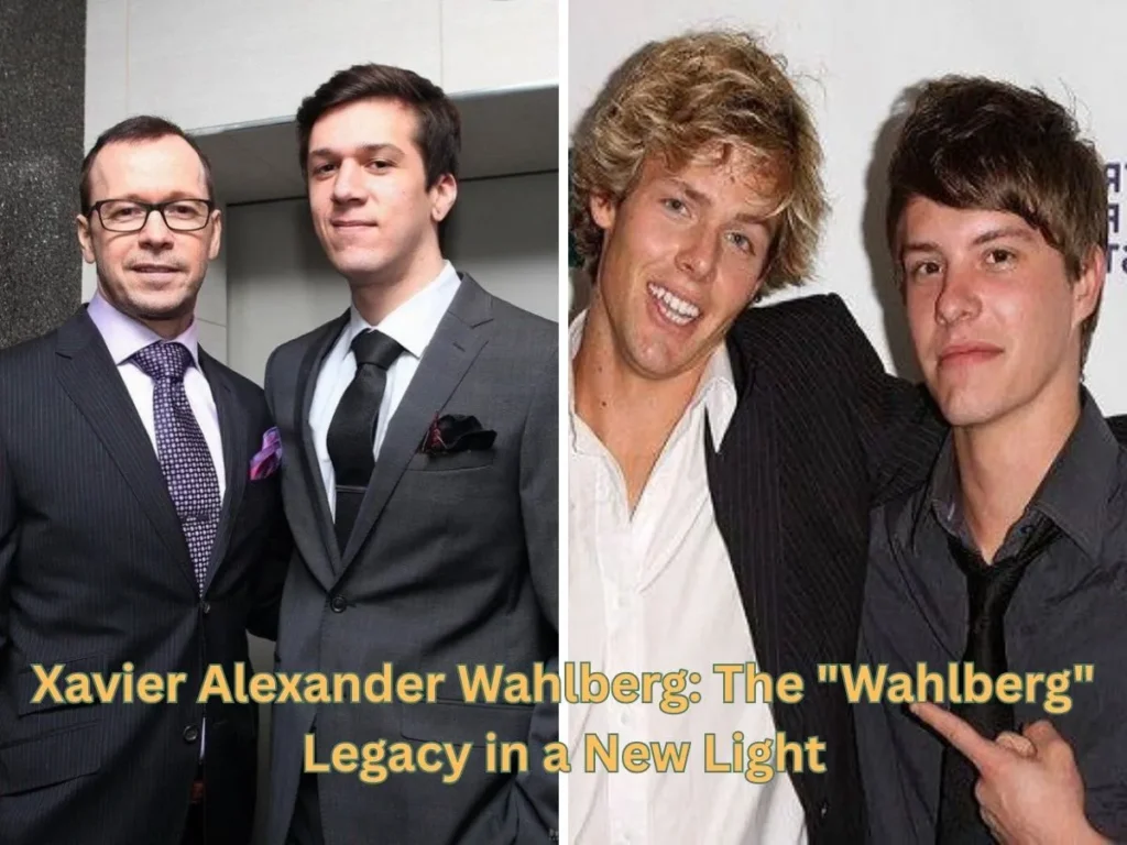 Xavier Alexander Wahlberg: The "Wahlberg" Legacy in a New Light
